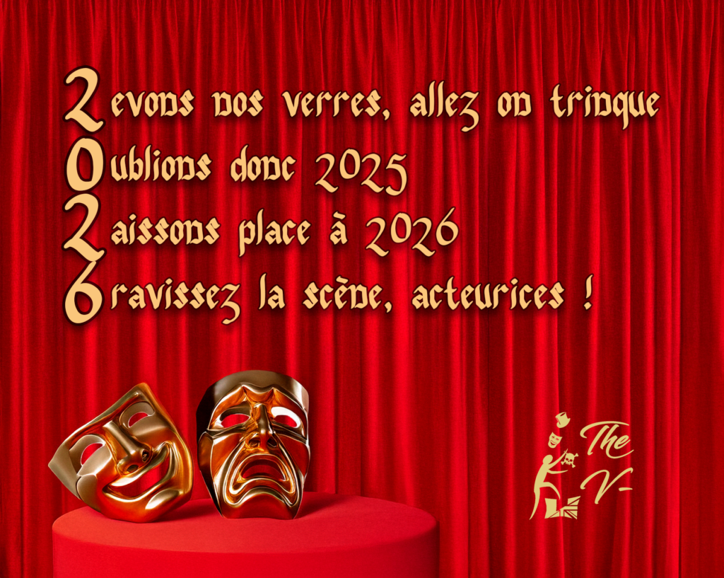 Levons nos verres, allez on trinque | Oublions donc 2025 | Laissons enfin 2026 | Grimpons sur scène, acteurs, actrices
